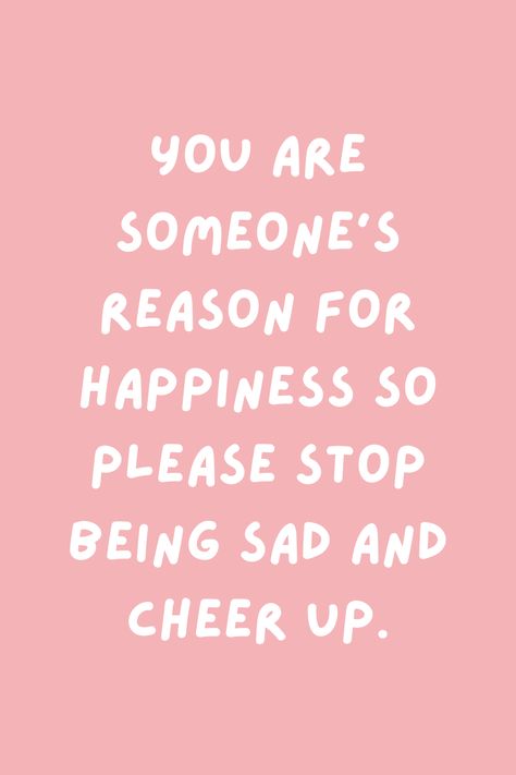 43 Cheer Up Quotes for a Pick Me Up - Darling Quote Humour, Ideas, Inspiration, Motivation, Cheer Up Quotes Funny, Pick Yourself Up Quotes, Cheer Up Quotes, Sweet Quotes For Friends, Cheer Up Message For Best Friend