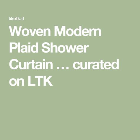 Woven Modern Plaid Shower Curtain … curated on LTK Ideas, Plaid, Plaid Shower Curtain, Woven, Modern