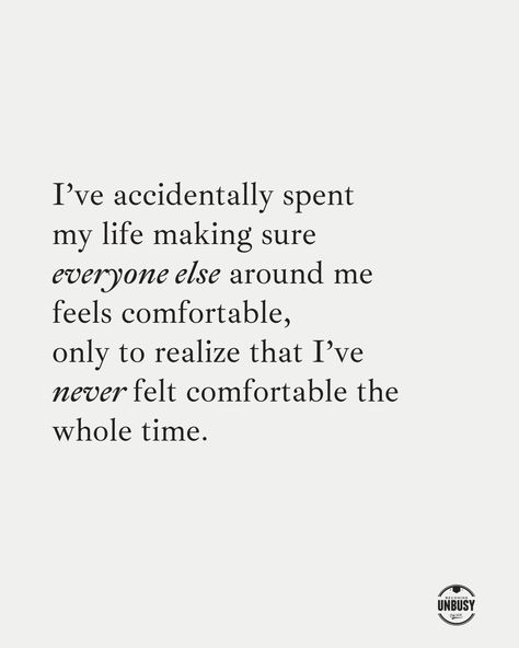 I’ve accidentally spent my life making sure everyone else around me feels comfortable, only to realize that I’ve never felt comfortable the whole time. Life Quotes, Inspirational Quotes, Really Deep Quotes, Self Healing Quotes, Helpless Quotes, Comfort Quotes, Feelings Quotes, Realization Quotes, Self Quotes