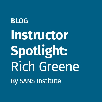 SANS - Blog - Instructor Spotlight- Rich Greene_340 x 340.jpg