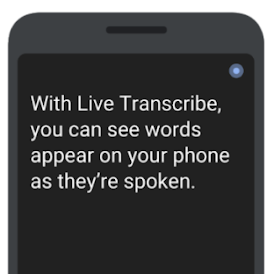 A mobile phone displays text-to-speech captions in white font against a black background, as seen in the Live Transcribe mobile app. It reads “With Live Transcribe, you can see words appear on your phone as they’re spoken.”