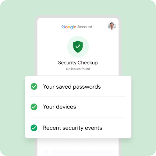 En kontur av en Android-telefon med grafik som visar en säkerhetskontroll av Google-kontot och meddelandet att inga problem hittades. Dessutom en animerad checklista som innehåller dina sparade lösenord, dina enheter och de senaste säkerhetshändelserna.