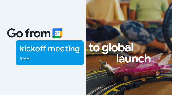 A banner showing Google Calendar iconography with the message: “Go from kickoff meeting to global launch” accompanied by an image of a toy racing car set.