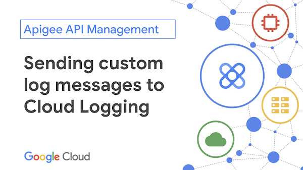 Mengirim pesan log kustom ke Cloud Logging dari Apigee