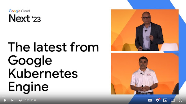 Google Kubernetes Engine のブレイクアウト セッションの動画 - Next '23