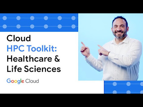 Cloud HPC Toolkit: Healthcare & Life Sciences の動画のサムネイル（右側に笑顔の男性）と Google Cloud ロゴ