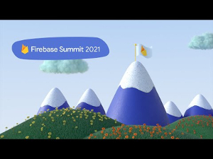 See the latest announcements from Firebase Summit 2021