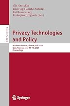 Privacy Technologies and Policy: 9th Annual Privacy Forum, APF 2021, Oslo, Norway, June 17–18, 2021, Proceedings: 12703 (S...