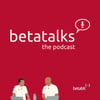 Betatalks the podcast