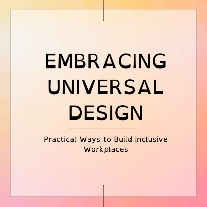 Embracing Universal Design As a Path To Inclusivity