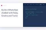 Build a WhatsApp Chatbot With Ruby, Sinatra, and Twilio