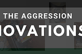 Innovations under the aggression