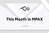 Monthly MPAX Update!