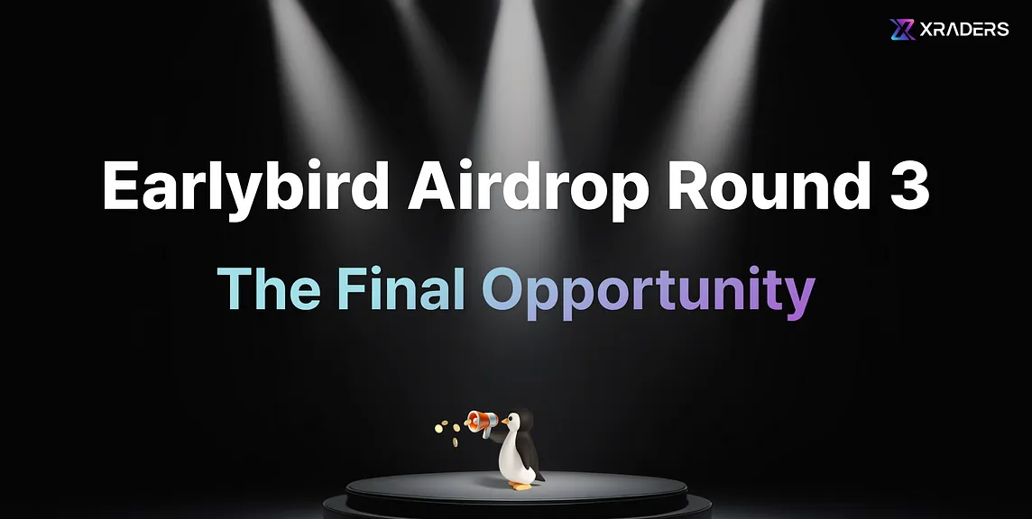 Earlybird Airdrop Round 3: The Final Opportunity