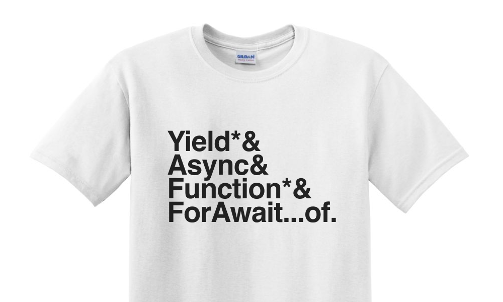 yield* & async & function* & for await…of. t-shirt