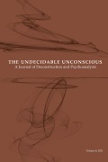 The Undecidable Unconscious: A Journal of Deconstruction and Psychoanalysis cover