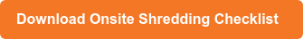 Download Onsite Shredding Checklist  
