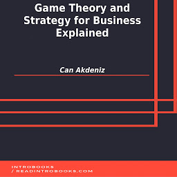 Icon image Game Theory and Strategy for Business Explained