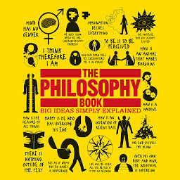 Icon image The Philosophy Book: Big Ideas Simply Explained