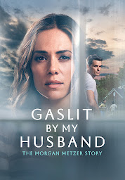 Відарыс значка "Gaslit By My Husband: The Morgan Metzer Story"