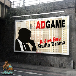 Icon image The Ad Game: A Joe Bev Radio Drama
