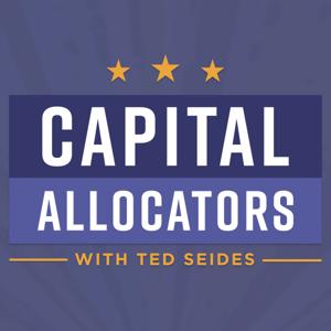 Capital Allocators – Inside the Institutional Investment Industry by Ted Seides – Allocator and Asset Management Expert