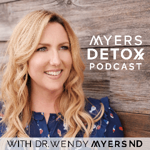 Myers Detox Podcast by Dr. Wendy Myers