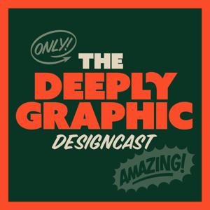 The Deeply Graphic Designcast - DGDC by Graphic Designers Nick Longo and Mikelle Morrison