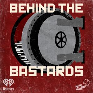 Behind the Bastards by Cool Zone Media and iHeartPodcasts