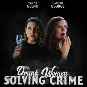 Drunk Women Solving Crime by Audio Always