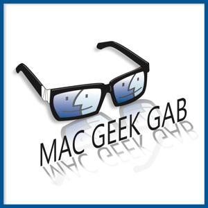 Mac Geek Gab — Your Questions Answered, Tips Shared, Troubleshooting Assistance by Dave Hamilton, Pilot Pete & Adam Christianson