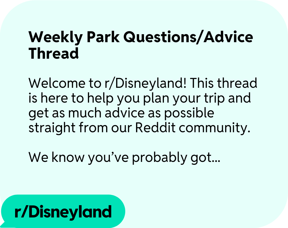 Weekly park questions/Advice thread, welcome to r/Disneyland! This thread is here ot help you plan your trip and get as much advice as possible