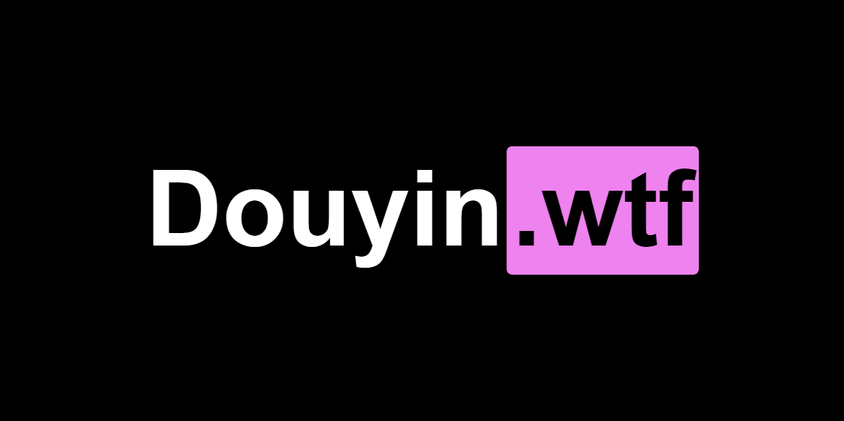 Douyin_TikTok_Download_API