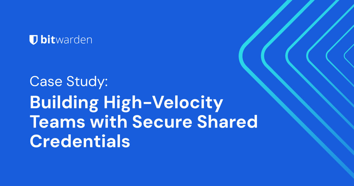 Building High-Velocity Teams with Secure Shared Credentials - Mark chose Bitwarden for its flexibility as well as a few unexpected features.