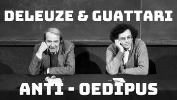 Deleuze & Guattari: Anti-Oedipus 11/12