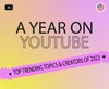 A Year on YouTube, Top Trending Topics & Creators of 2023