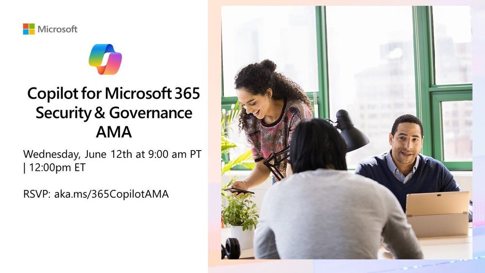 Graphic displaying the text "Copilot for Microsoft 365 Security and Governance AMA" with event details: Wednesday, June 12th, from 9:00 AM to 10:00 AM PST, and an RSVP link: aka.ms/365CopilotAMA.