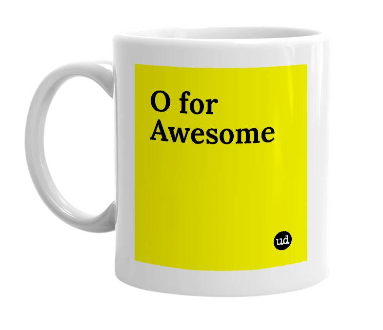 White mug with 'O for Awesome' in bold black letters