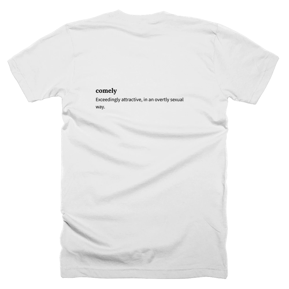 T-shirt with a definition of 'comely' printed on the back