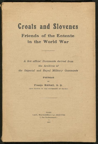 Croats and Slovens : friends of the Entente on the World War / Franjo Barac