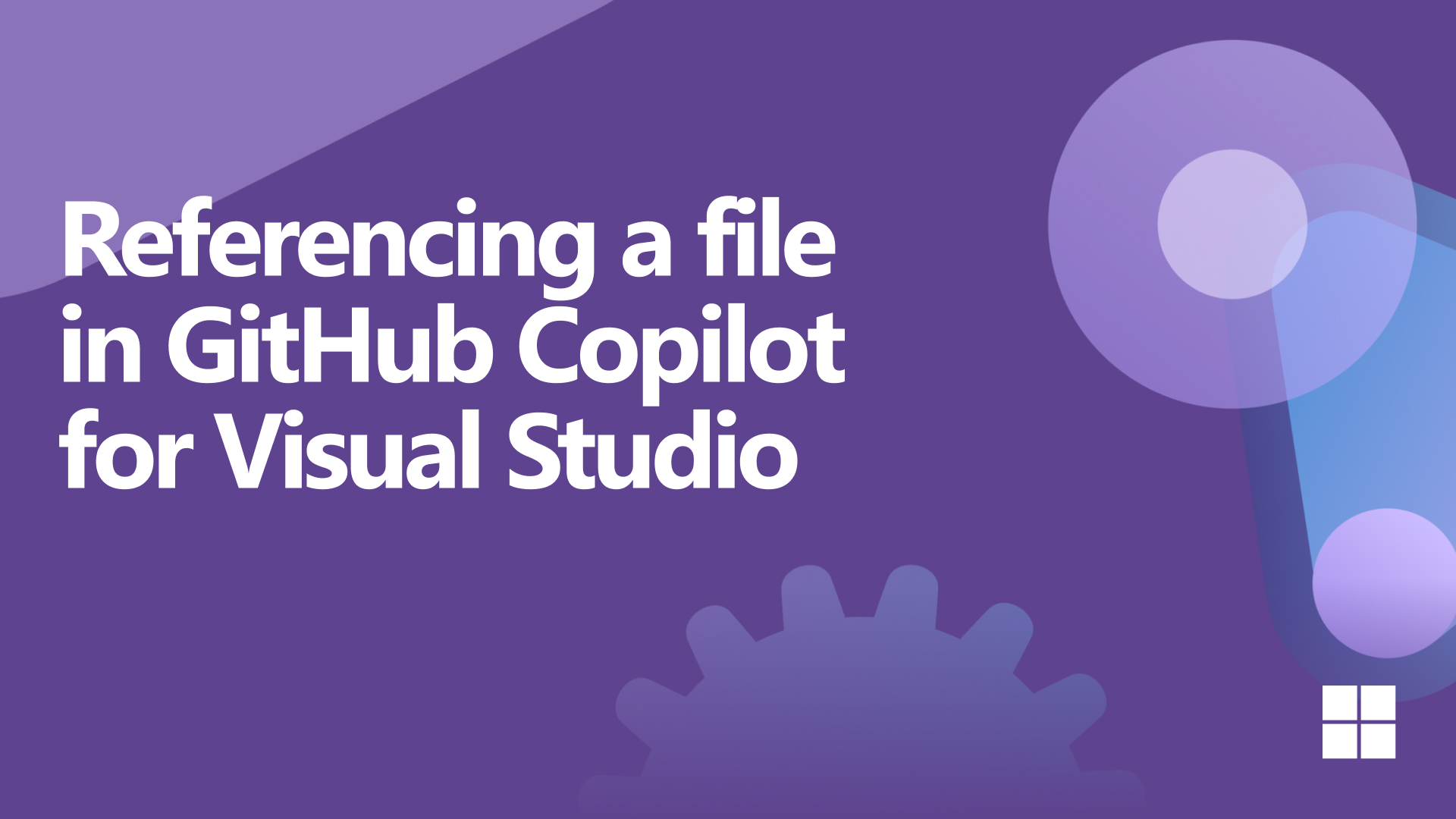 Referencing a file in GitHub Copilot for Visual Studio video screenshot