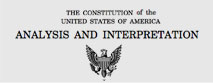 The Constitution of the United States of America Analysis and Interpretation