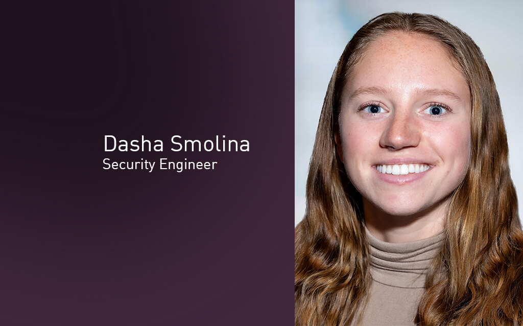 Dasha Smolina, Security Engineer