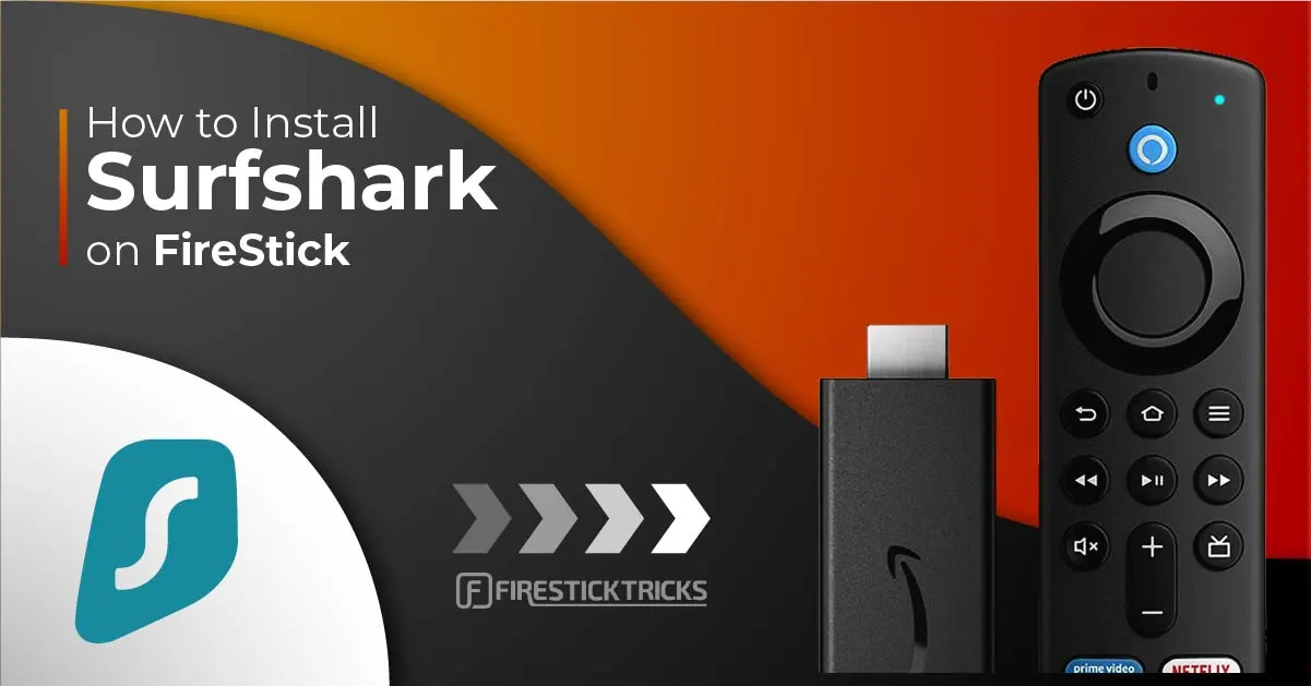 How to Install & Set Up Surfshark VPN on FireStick
