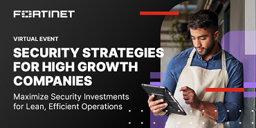 Fortinet Security Strategies For High Growth Companies