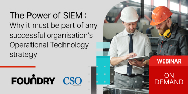 The Power of SIEM: Why it must be part of any successful organisation’s Operational Technology strategy
