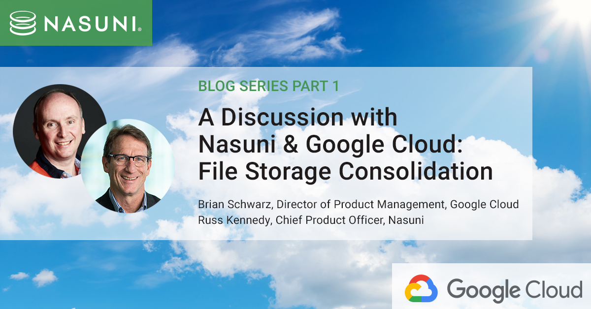 Nasuni & Google Cloud Part 1: Enterprise File Collaboration, Storage Consolidation