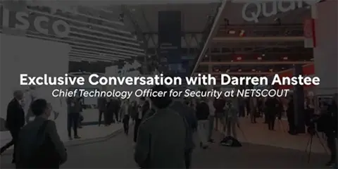 Exclusive Conversation with Darren Anstee Chief Technology Officer for Security at NETSCOUT