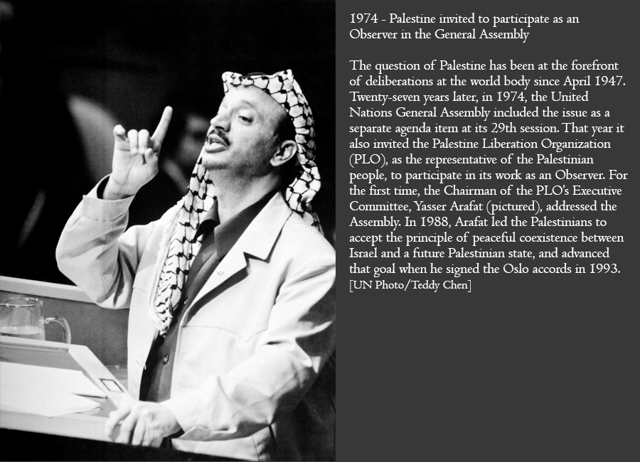 1974 - Palestine invited to participate as an Observer in the General Assembly